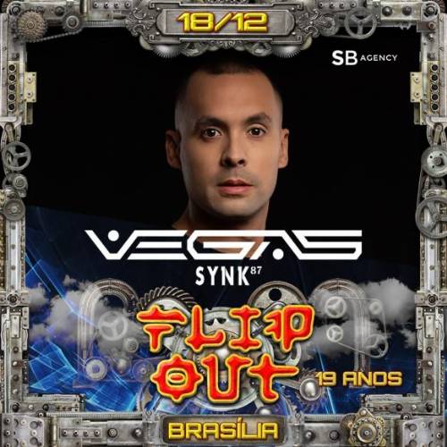 Dj Vegas e Djs internacionais na Festa Flip out 19