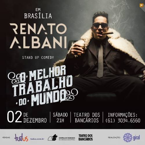 Pela primeira vez em Brasília: Renato Albani!