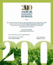 200 anos de independência do Brasil - O Movimento da Independência: Ontem e Hoje